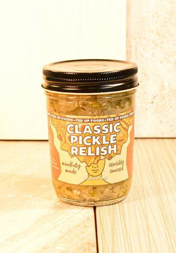 Fed Up Foods, Classic Pickle Relish